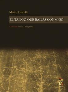 Presentación de  El tango que bailás conmigo,  por Matías Castelli